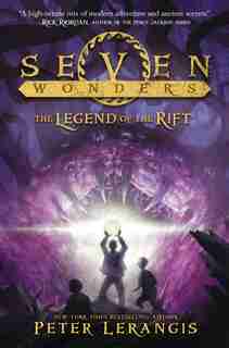 Seven Wonders Book 5: The Legend of the Rift by Peter Lerangis