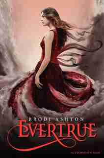 Evertrue: An Everneath Novel by Brodi Ashton