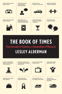 The Book of Times: From Seconds to Centuries, a Compendium of Measures