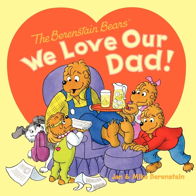 Front cover_The Berenstain Bears: We Love Our Dad!