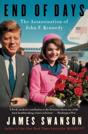 End of Days: The Assassination Of John F. Kennedy