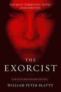 The Exorcist: A Novel by William Peter Blatty
