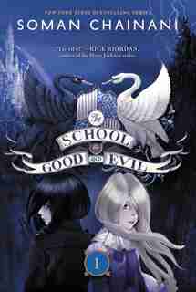 The School for Good and Evil: Now a Netflix Originals Movie by Soman Chainani