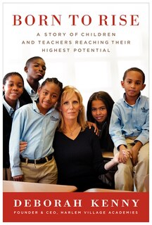 Born To Rise: A Story Of Children And Teachers Reaching Their Highest Potential