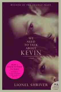 We Need To Talk About Kevin Tie-In: A Novel by Lionel Shriver