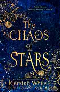 The Chaos of Stars by Kiersten White