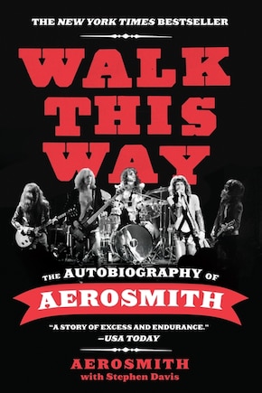 Walk This Way: The Autobiography Of Aerosmith