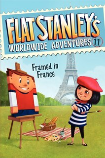 Couverture_Flat Stanley's Worldwide Adventures #11: Framed in France