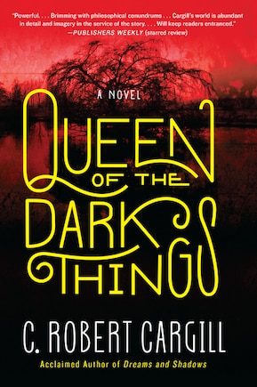 Queen Of The Dark Things: A Novel