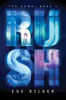 Rush: The Game: Book 1 by Eve Silver
