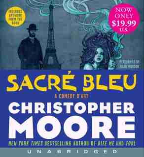 Sacre Bleu Low Price Cd: A Comedy D'art by Christopher Moore