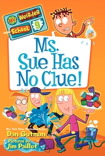 Couverture_My Weirder School #9: Ms. Sue Has No Clue!
