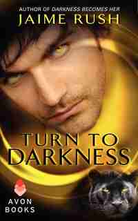 Turn To Darkness: A Novella by Jaime Rush
