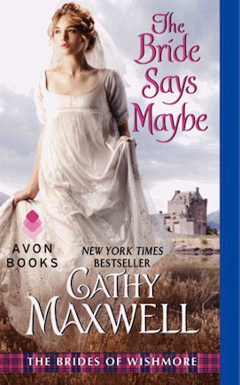 The Bride Says Maybe: The Brides of Wishmore