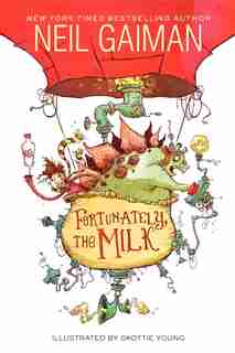 Fortunately, The Milk by Neil Gaiman
