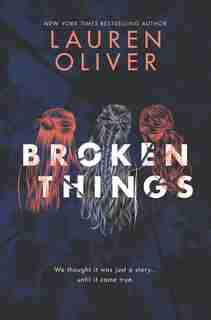 Broken Things by Lauren Oliver