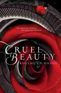 Cruel Beauty by Rosamund Hodge