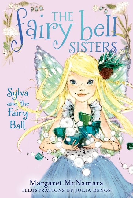 Front cover_The Fairy Bell Sisters #1: Sylva and the Fairy Ball