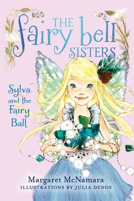 Front cover_The Fairy Bell Sisters #1: Sylva and the Fairy Ball