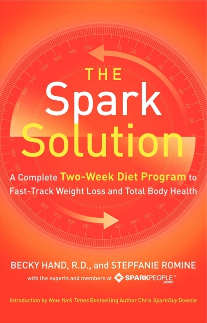 The Spark Solution: A Complete Two-Week Diet Program to Fast-Track Weight Loss and Total Body Health