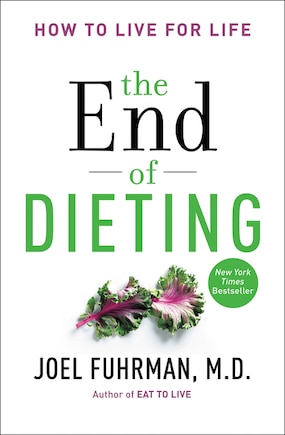 The End of Dieting: How to Live for Life