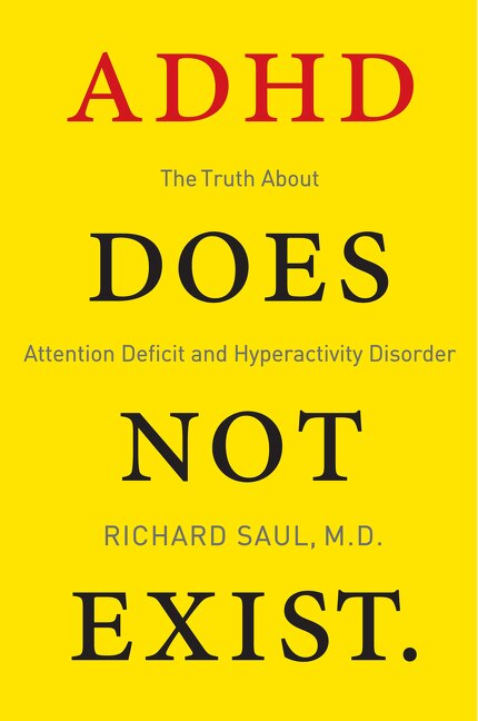 ADHD Does Not Exist: The Truth About Attention Deficit And Hyperactivity Disorder