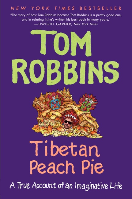 Tibetan Peach Pie: A True Account Of An Imaginative Life