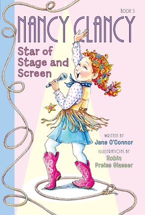 Fancy Nancy: Nancy Clancy, Star of Stage and Screen