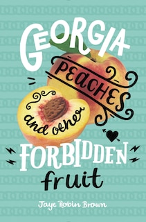 Front cover_Georgia Peaches And Other Forbidden Fruit