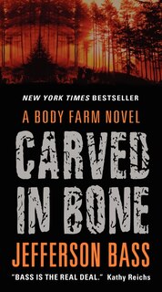 Carved In Bone: A Body Farm Novel