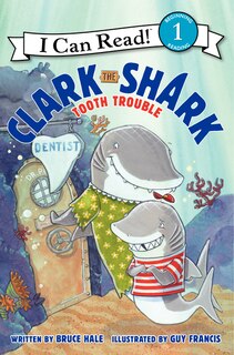 Front cover_Clark the Shark: Tooth Trouble