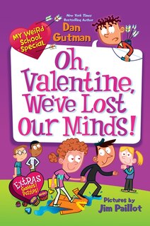 Front cover_My Weird School Special: Oh, Valentine, We've Lost Our Minds!