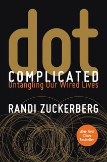 Dot Complicated: Untangling Our Wired Lives