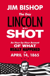 Front cover_The Day Lincoln Was Shot