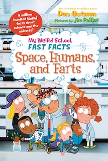 Front cover_My Weird School Fast Facts: Space, Humans, And Farts