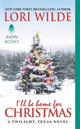 I'll Be Home for Christmas: A Twilight, Texas Novel