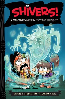 Front cover_Shivers!: The Pirate Book You've Been Looking For