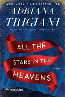 All The Stars In The Heavens: A Novel by Adriana Trigiani