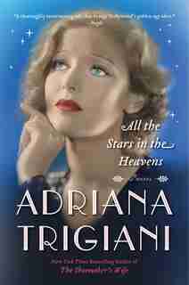 All the Stars in the Heavens: A Novel by Adriana Trigiani