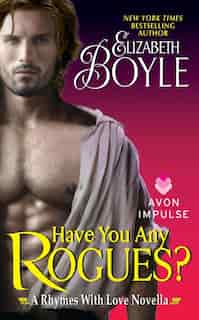 Have You Any Rogues?: A Rhymes With Love Novella by Elizabeth Boyle
