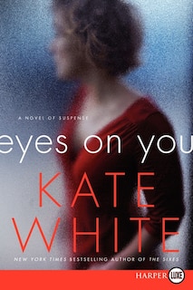 Eyes On You: A Novel Of Suspense