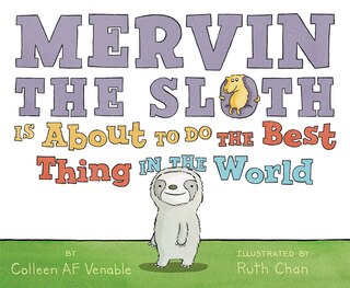Front cover_Mervin the Sloth Is About to Do the Best Thing in the World