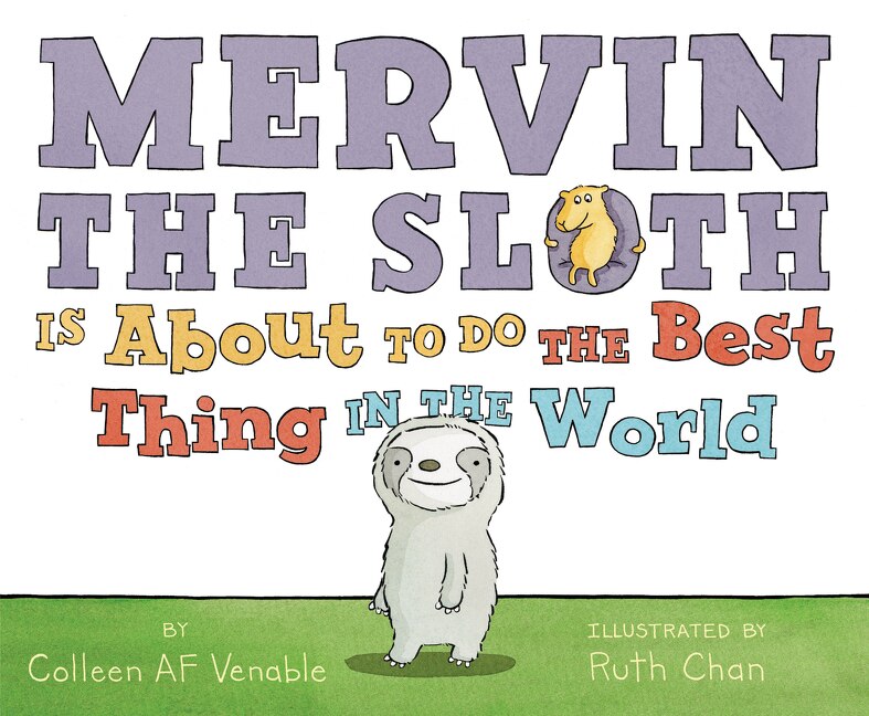 Front cover_Mervin the Sloth Is About to Do the Best Thing in the World