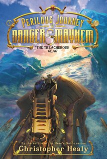 Front cover_A Perilous Journey of Danger and Mayhem #2: The Treacherous Seas