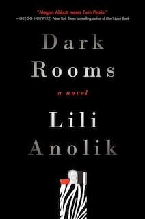 Dark Rooms: A Novel