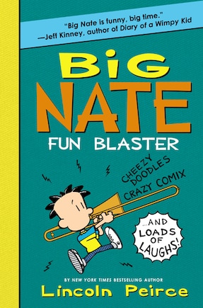 Big Nate: Fun Blaster: Cheezy Doodles, Crazy Comix, And Loads Of Laughs!