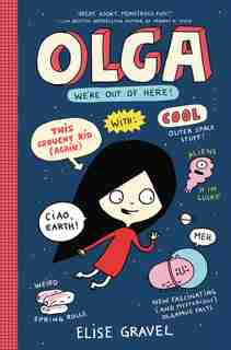 Olga: We're Out Of Here! by Elise Gravel
