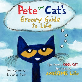 Front cover_Pete The Cat's Groovy Guide To Life