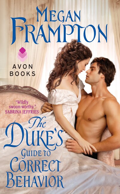 The Duke's Guide to Correct Behavior: A Dukes Behaving Badly Novel