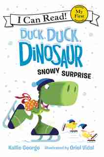 Duck, Duck, Dinosaur: Snowy Surprise by Kallie George